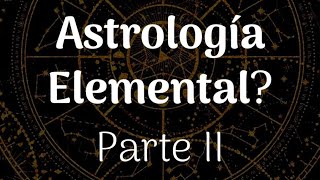 Astrología Elemental. Parte II. Tu pregunta nos expande a todos 💥#elementos #cartanatal #equilibrio