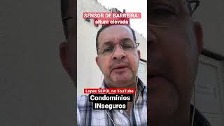 Condomínios INseguros: SENSOR DE BARREIRA (altura elevada)