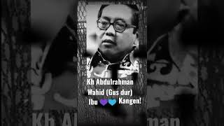 KH Abdulrahman Wahid (Gus Dur)siap yang kangen ibu#fypシ゚viral #ceramah1menitmenyentuhhati#shorts