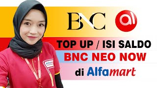 Cara Top Up Saldo BNC Neo Now Di Alfamart / Isi Saldo BNC NEO NOW AKULAKU