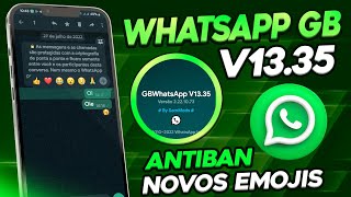 CHEGOU! NOVO WHATSAPP GB V13.35 SUPER ATUALIZADO  2022 COM NOVOS EMOJIS (ANTIBAN)