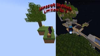 Minecraft Skyblock But we take it to its limits. Limitless Episode. 1