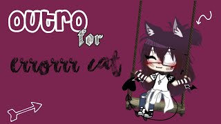 🦋 Outro Dla @ErrorrrCatBruh  • FAIL 🦋