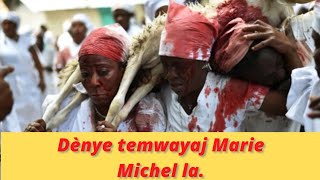 Dènye temwayaj Marie Michel!! Gwo temwayaj Marie Michel! Temwayaj chòk!!