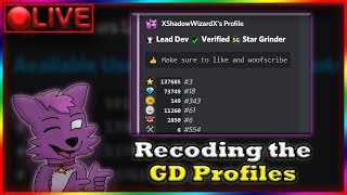 (🔴LIVE) Recoding the Geometry Dash Profiles