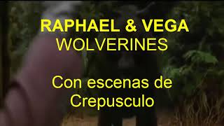 RAPHAEL & VEGA - Wolverines (con escenas de la saga Crepúsculo)