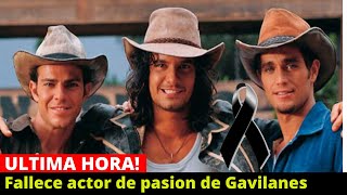 ➕Triste Noticia Fallecio Actor de PASIÓN DE GAVILANES