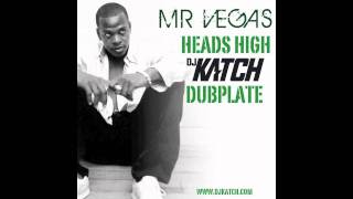 MR.VEGAS - Heads High (DJ KATCH Dubplate)