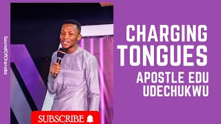 CHARGING TONGUES OF FIRE  - APOSTLE EDU UDECHUKWU