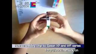 How to welding chip to Epson XP and WF series