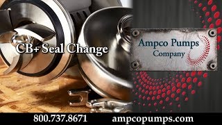 Ampco Pumps CB+ Seal Change