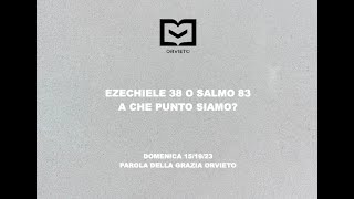 Ezechiele 38 o Salmo 83 a che punto siamo?