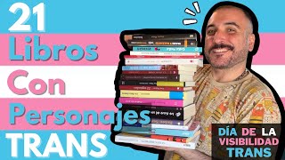 📚 21 LIBROS con Personajes TRANSEXUALES ⎮ Día de la Visibilidad Trans 🏳️‍⚧️