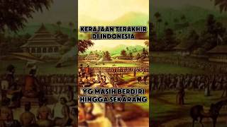 kerajaan terakhir di Indonesia #infounik #infomenarik #informasiunik #informasimenarik #faktaunik