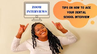 TIPS ON HOW TO ACE YOUR DENTAL SCHOOL INTERVIEW // ZOOM EDITION