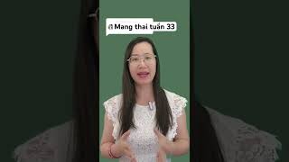 Mang thai tuần 33 | Nhâm Lan Hương @nhamlanhuong @chuyencuamebau @mangthai @embe @phunu @sinhcon