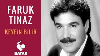 Faruk Tınaz - Keyfin Bilir