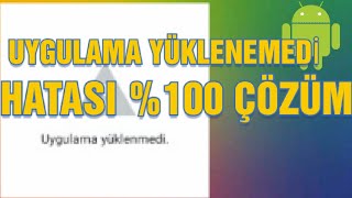 UYGULAMA YÜKLENEMEDİ HATASI ÇÖZÜMÜ %100 İŞE YARIYOR HOW TO FİX  APPLİCATİON FAİLED TO INSTALL !!