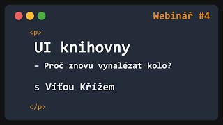 UI knihovny - Proč znovu vynalézt kolo? | Webinář #4 | Tour de App 2024