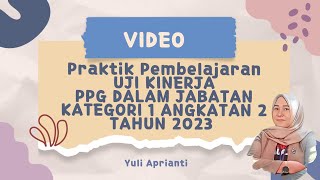 Video Praktik Pembelajaran Uji Kinerja PPG dalam Jabatan - Yuli Aprianti