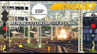 MENUNGGU LOKOMOTIF PULANG DIPO CIPINANG | TRAINZ SIMULATOR INDONESIA