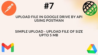 #7. OAuth 2.0 | Upload File In Google Drive By API Using Postman | Simple |Upload File Up To 5MB |