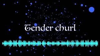 Tender churl (original)