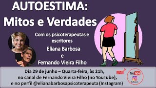 AUTOESTIMA | MITOS E VERDADES, com @FernandoVieiraFilho e @ElianaBarbosa