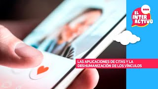 Las aplicaciones de citas y la deshumanización de los vínculos