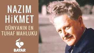 Nazım Hikmet - Dünyanın En Tuhaf Mahluku - Yorumlayan: Mithat Güçlü Karataş