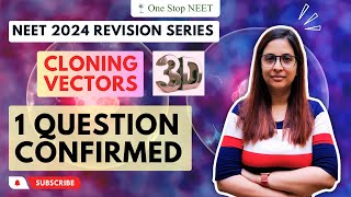 Cloning Vectors | 🔥 One Question Confirmed 🔥 | NEET 2024 Revision | Shruti Ma'am | One Stop NEET