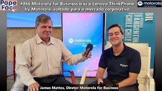 #866 Motorola for Business traz o Lenovo ThinkPhone, voltado para o mercado e soluções corporativas