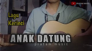 Anak Datung - Lagu Kerinci Cover ||Pratam Music