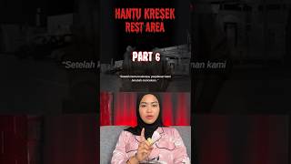 Part 6 Kisah Hantu Kresek Rest Area Angker