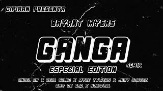 Ganga (Especial Edition) - Bryant Myers Ft Anuel AA, Myke Towers, Real Gallo, Jhay Cortez, Y Más