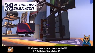 [🖥Masowa wymiana procesorów ⌨] PC Building Simulator #61