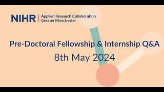 NIHR ARC-GM Pre-doctoral & Internship Programme Question & Answer Session 1