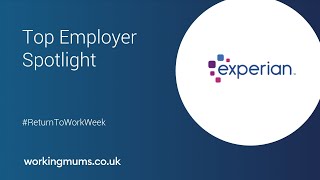 Top Employer Spotlight | Experian | Return To Work Week 2023