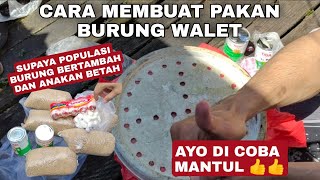 CARA MEMBUAT PAKAN WALET TAHAN BERBULAN BULAN ANAKAN WALET JADI BETAH DI RBW KITA