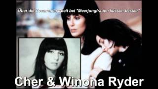 Cher & Winona Ryder