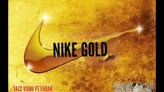 NIKE GOLD ft. Farak x Jazzvishu (official audio) new latest 2022 Punjabi song