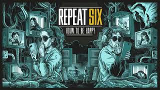 REPEAT 6 - HOW TO BE HAPPY #screamo #emo #emocore