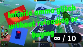 Infinite ammo without reloading or buying Glitch Roblox Jailbreak