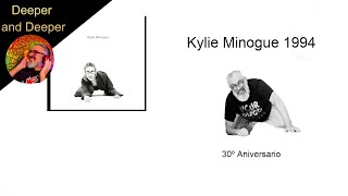 30 aniversario de KYLIE MINOGUE (1994) -  Deeper & Deeper