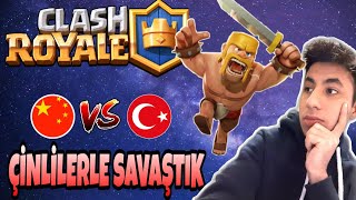 ÇİNLİLERLE KAPIŞTIK! (CLASH ROYALE)