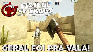 Fistful of Frags | Geral foi pra VALA  e JOOOOOHN CENA!