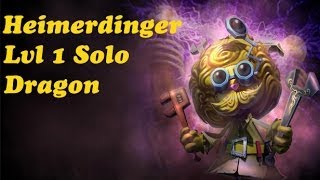 Heimerdinger Solo Dragon As Lvl 1