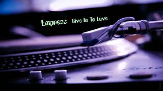 Empress - Give In To Love