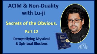 Lu-ji - Secrets of the Obvious 10 - Demystifying Mystical & Spiritual Illusions - PG45 (NLVS).