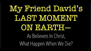 ONE MINUTE AFTER DEATH—Your Last Moments on Earth & Your First Moments In Heaven